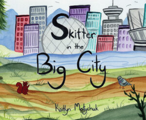 Skitter in the Big City by Kaitlyn Matychuk