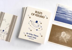 Rules Of Feeling, Or Why There Aren’t Any by Eunsong Kim